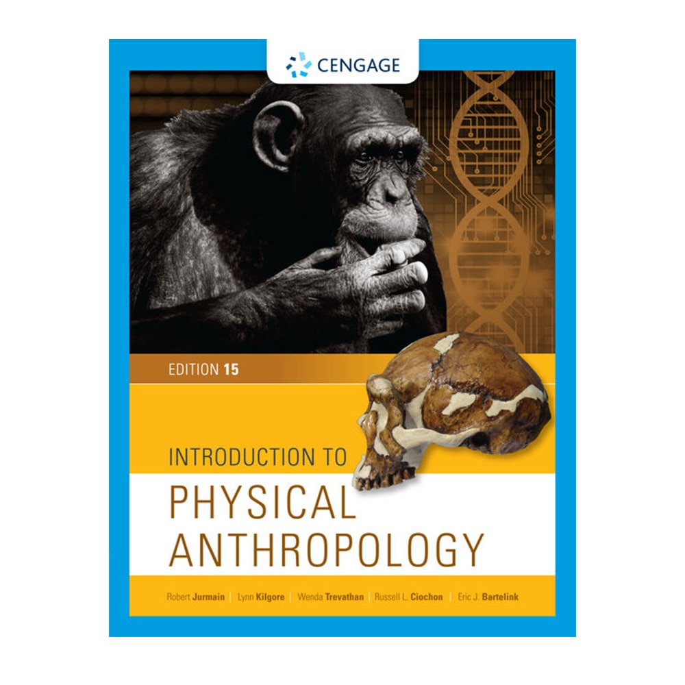 Ciochon, Introduction to Physical Anthropology, 9781337099820, Cengage Learning, 15, Social Science, Books